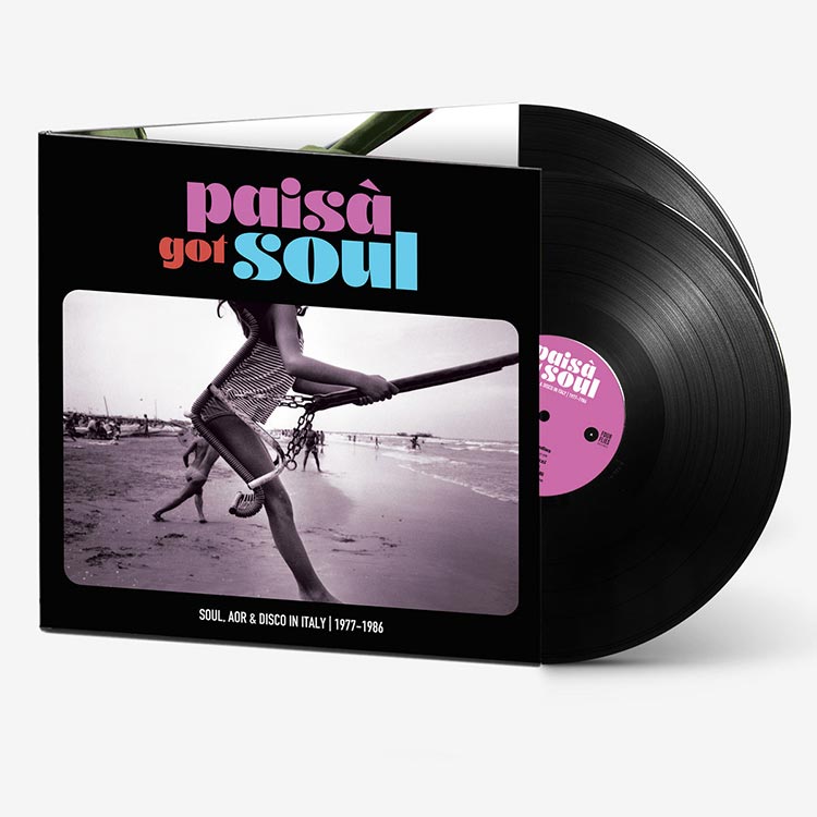 V.A. - Paisa Got Soul - Soul, AOR & Disco in Italy | 1977-1986