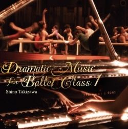 �ɥ�ޥƥ��å����ߥ塼���å����ե������Х쥨�����饹������߷���� Dramatic Music for Ballet Class��Shino Takizawa (CD)