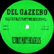 Del Gazeebo / Del's Ultimate Party Breakbeats Vol.1