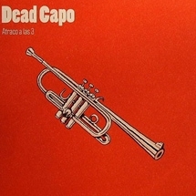 Dead Capo / Atraco A Las 3