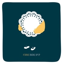 K'bonus / Buckle Up Ep