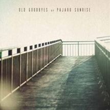 Pajaro Sunrise / Old Goodbyes