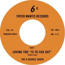 The 6 Degree South / Loving You (is To Far Out) Pts 1 & 2