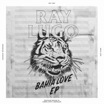 Ray Lugo / Bahia Love