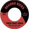 Third Coast Kings / Give Me Your Love/tonic Strider