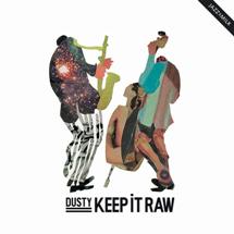 Dusty / Keep It Raw
