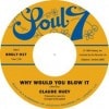 Claude Huey / Why Would You Blow It / Drifting