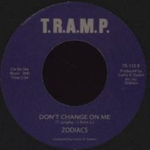 Zodiacs / Hey Rugh Nut / Don't Change On Me