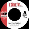 Lack Of Afro / A Time For
