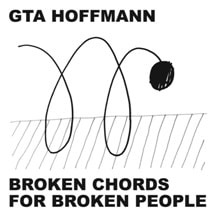 Gta Hoffmann / Broken Chords For Broken People Ep