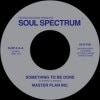 Master Plan Inc / Something To Be Done / Something To Be Done (unreleased Version)