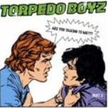 Torpedo Boyz / Are You Talikng To Me ? Part 2