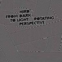 HIRD / From Dark To Light / Rotating Perspective