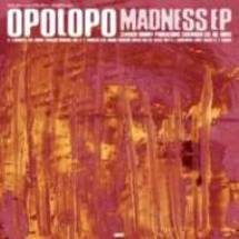 Opolopo / Madness EP