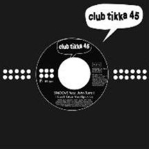 Smoove / Torped Boyz / Club Tikka 45 Vol. 1