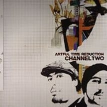 Channel Two / Artful Time Reduction