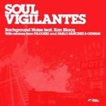 Soul Vigilantes feat Xantone Blacq /Background Noise