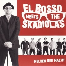 El Bosso Meets The Skadiolas / Helden Der Nacht