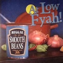 Smooth Beans / At Low Fyah
