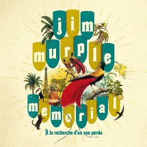 Jim Murple Memorial / A La Recherche Dun Son Perdu