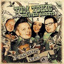 Tom Toxic & Die Holstein Rockets / Aus Dem Herzen Kiels