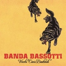 Banda Bassotti / Vecci Cani Bastardi