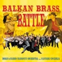 Boban & Marko Markovic Orchestra vs. Fanfare Ciocarlia / Balkan Brass Battle