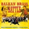 Boban & Marko Markovic Orchestra vs. Fanfare Ciocarlia / Balkan Brass Battle