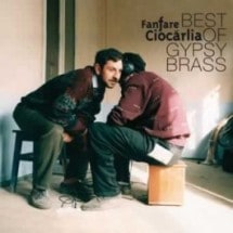 Fanfare Ciocarlia / Best Of Gypsy Brass