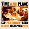 The Pepper Pots & Eli ��Paperboy�� Reed / Time And Place Ep