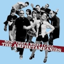 The Amphetameanies / Now! Thats What I Call The...