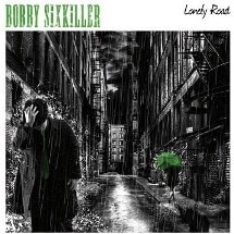 Bobby Sixkiller / Lonely Road