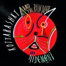 Kottarashky & The Rain Dogs / Demoni