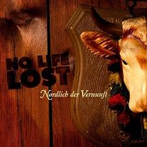 No Life Lost / Nordlich Der Vernunft