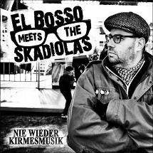 El Bosso Meets The Skadiolas / Nie Wieder Kirmesmusik