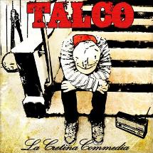 Talco / La Cretina Commedia