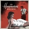 The Houserockers / Bye Bye