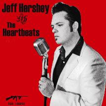 Jeff Hershey and The Heartbeats / Baby Please (Don't Let Me Go)