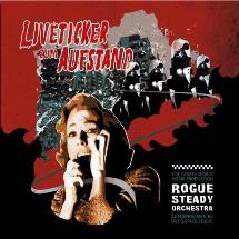 Rogue Steady Orchestra / Liveticker Zum Aufstand