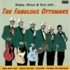 The Fabulous Ottomans / Shake, Shout & Soul With...