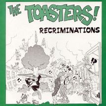 Toasters / Recriminations