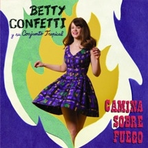 Betty Confetti y Su Conjunto Tropical / un saborcito de Camina Sobre Fuego