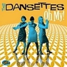 The Dansettes / Oh My !