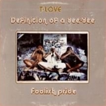 T-Love / Definition of a Yee-Yee / Foolish Pride