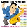 Sam Butera And The Wildest / On Stage!