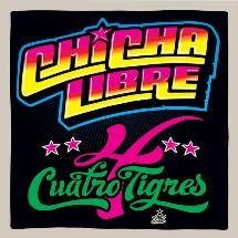 Chicha Libre / Cuatro Tigres EP