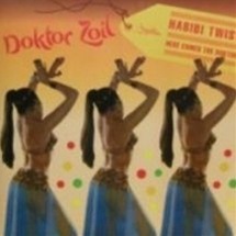 DOKTOR ZOIL / Habibi Twist  Here comes the Doktor?X