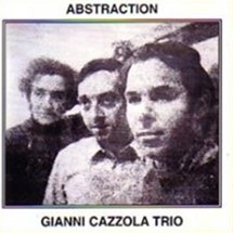 Gianni Cazzola Trio / Abstraction