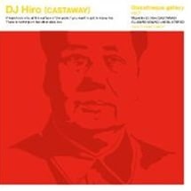 DJ Hiro��CASTAWAY�� / Discoteque Gallery [Mix CD]
