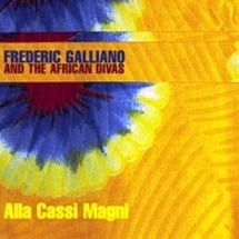 Frederic Galliano And The African Divas / Alla Cassi Magni